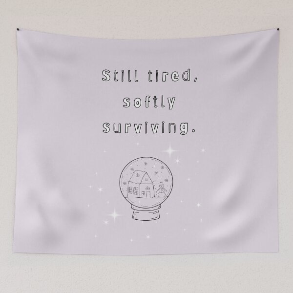 Item preview, Still Tired, Softly Surviving — Minimal Pastel Quote designed and sold by mintmono-studio.