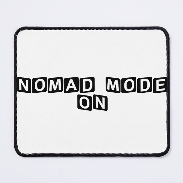 Item preview, Nomad Mode: ON designed and sold by Ninjacatoff.