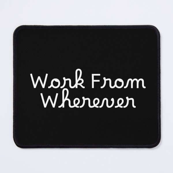 Item preview, Work From Wherever designed and sold by Ninjacatoff.