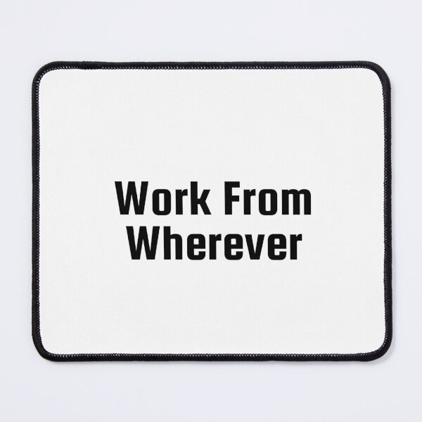 Item preview, Work From Wherever designed and sold by Ninjacatoff.