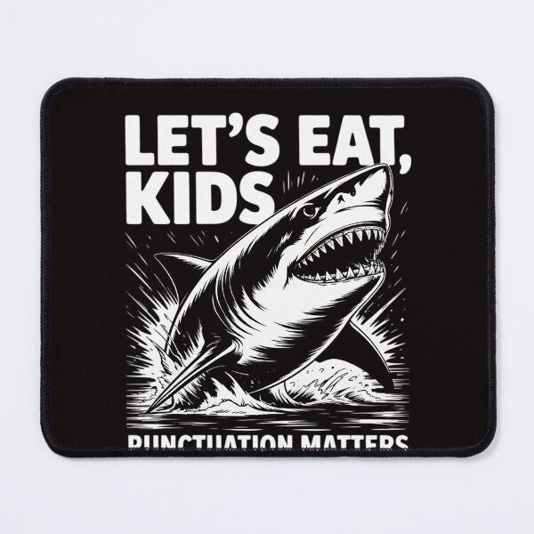Item preview, Shark Let's Eat Kids Punctuation Matters Grammar designed and sold by LapFemile.