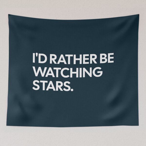 Item preview, I'd Rather Be Watching Stars designed and sold by NosandEdgy.