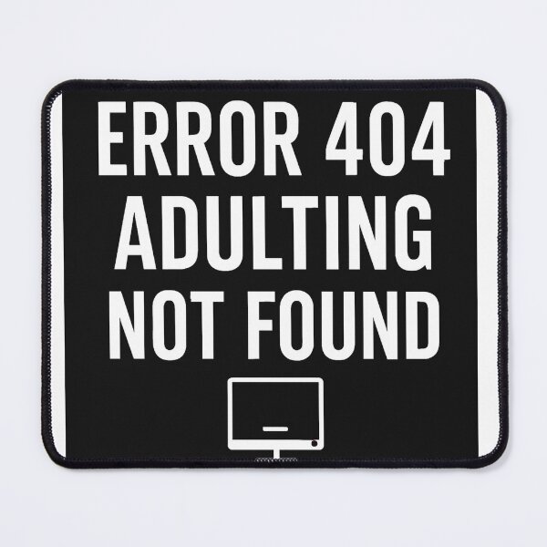 Item preview, ERROR 404 ADULTO NO ENCONTRADO designed and sold by CQ-Art.