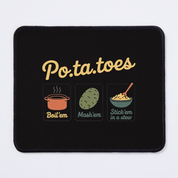 Item preview, Taters Po-Ta-Toes Potato Boil Em Mash Em Stick Em In A Stew designed and sold by ConceptThena.