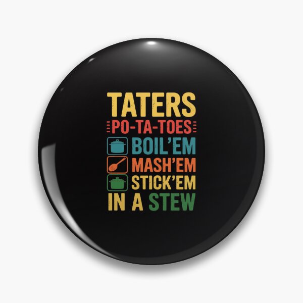 Item preview, Taters Po-ta-toes Boil Em Mash Em Stick Em In A Stew designed and sold by ConceptThena.