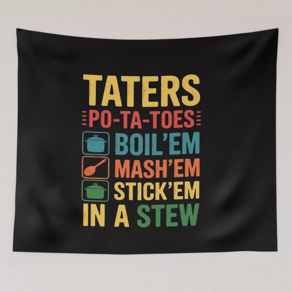 Item preview, Taters Po-ta-toes Boil Em Mash Em Stick Em In A Stew designed and sold by ConceptThena.