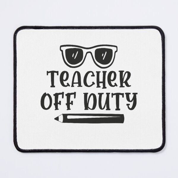 Item preview, Teacher Off Duty - Funny Summer Vacation Gift designed and sold by ArtistAtShadow.