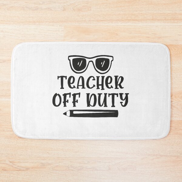 Item preview, Teacher Off Duty - Funny Summer Vacation Gift designed and sold by ArtistAtShadow.