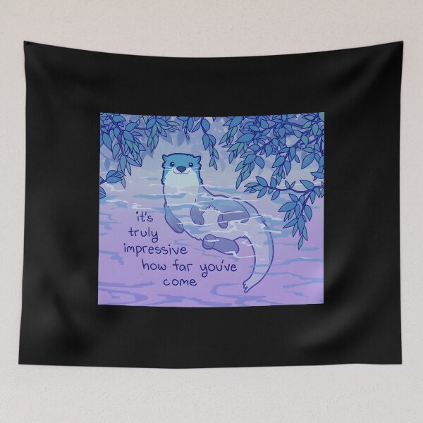 Item preview, It’s Truly Impressive How Far You’ve Come Kind River Otter designed and sold by tandydowers.