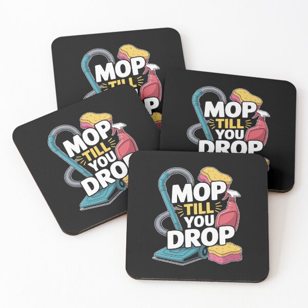 Item preview, Mop Till You Drop, Cleaner Cleaning and Housekeeping designed and sold by ShelFisher.