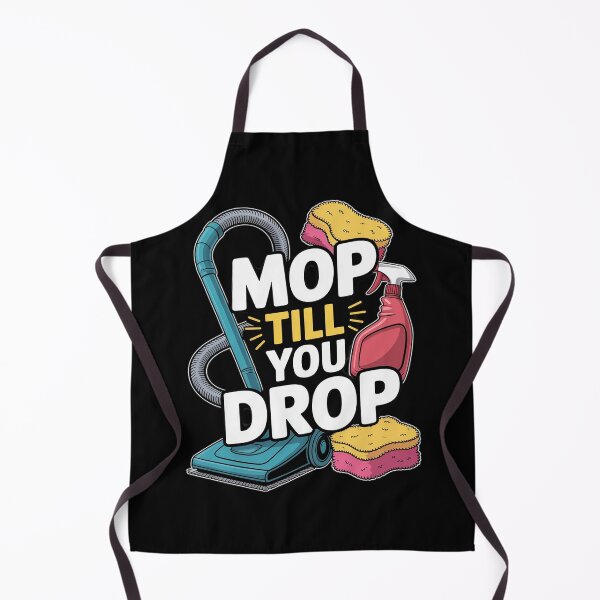 Item preview, Mop Till You Drop, Cleaner Cleaning and Housekeeping designed and sold by ShelFisher.