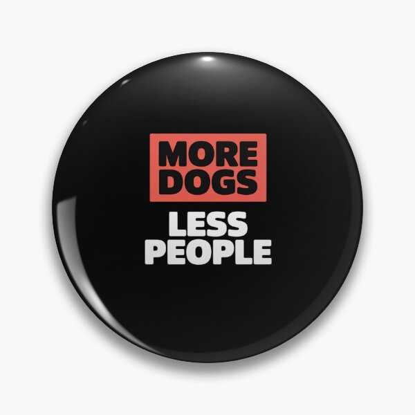 Item preview, More Dogs Less People Dog Lover Humain Hater Humor designed and sold by ShelFisher.