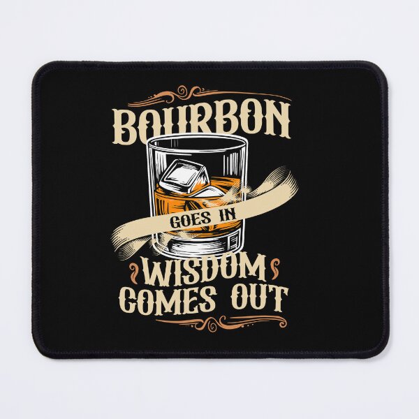 Item preview, Bourbon Goes In Wisdom Comes Out Shirt designed and sold by LashondaGreen89.