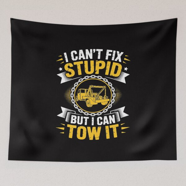 Item preview, Tow Truck Driver Wrecker I Can't Fix Stupid But I Can Tow It designed and sold by Viepenny.