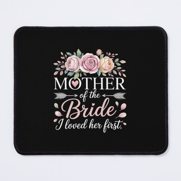 Item preview, Mother of The Bride I Loved Her Bride and Groom designed and sold by ShelFisher.