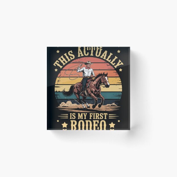 Artikelvorschau, Das ist tatsächlich mein erstes Rodeo. Country Life Howdy entworfen und verkauft von EntroRhim.