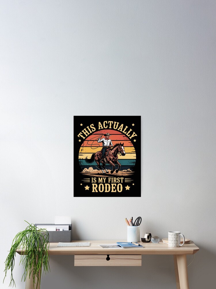 Thumbnail 2 of 3, Poster, This Actually Is My First Rodeo Country Life Howdy designed and sold by EntroRhim.
