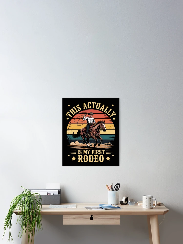 Thumbnail 2 of 3, Poster, This Actually Is My First Rodeo Country Life Howdy designed and sold by EntroRhim.