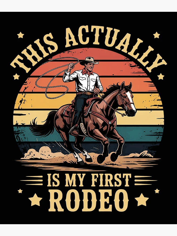 Thumbnail 3 of 3, Poster, This Actually Is My First Rodeo Country Life Howdy designed and sold by EntroRhim.