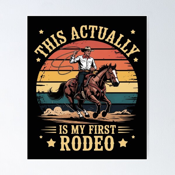 Artikelvorschau, Das ist tatsächlich mein erstes Rodeo. Country Life Howdy entworfen und verkauft von EntroRhim.