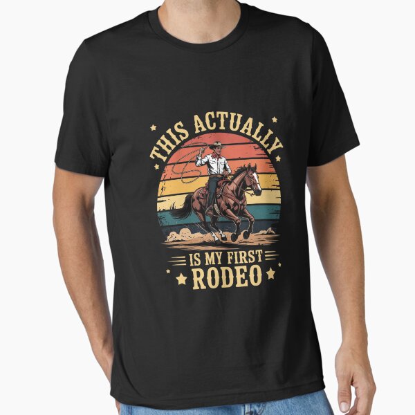 This Actually Is My First Rodeo Country Life Howdy Essential T-Shirt