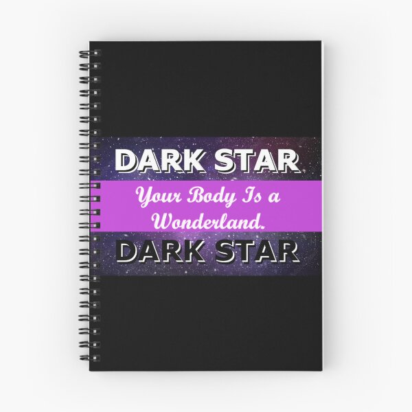 Item preview, Dark Star > Your Body Is a Wonderland > Dark Star designed and sold by vossfish.