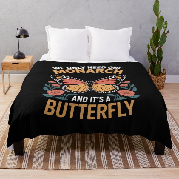 Item preview, We Only Need One Monarch And It's A Butterfly designed and sold by EntroRhim.