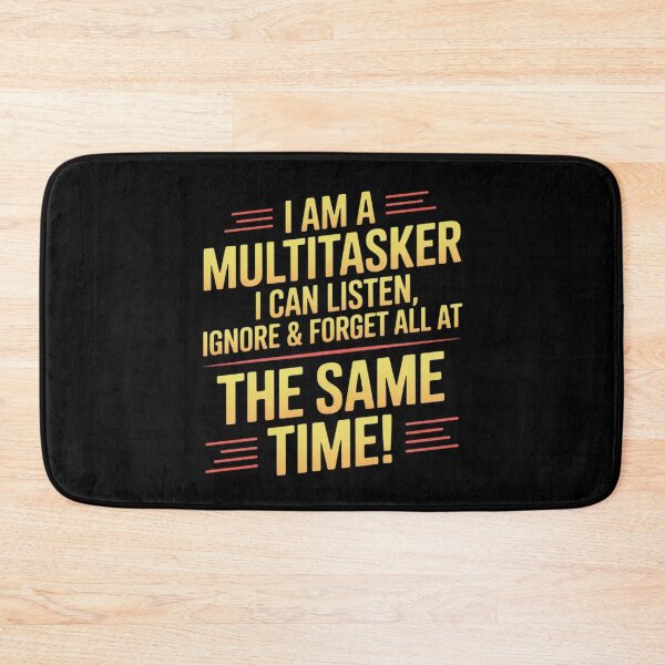 Item preview, Multitasker Listen Ignore and Forget Multitasker designed and sold by Sandrhaus.