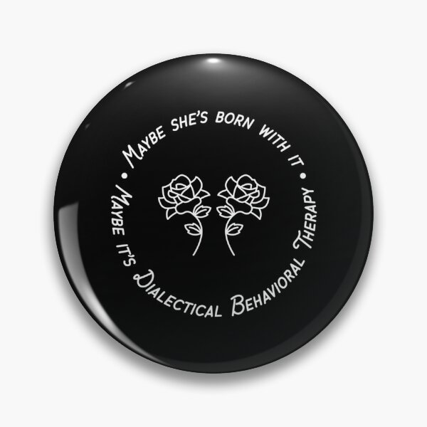 Item preview, Maybe She’s Born With It Maybe It’s Dialectical Behavior Therapy designed and sold by tandydowers.