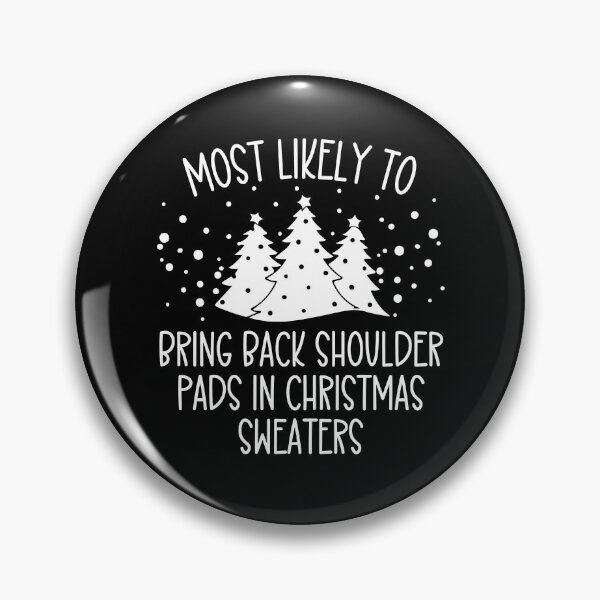 Item preview, Most Likely To Bring Back Shoulder Pads in Christmas Sweaters designed and sold by ElizabethMorri2.