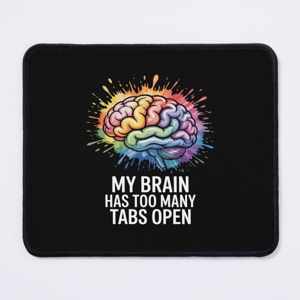 Item preview, My Brain Has Too Many Tabs Open ADHD Is Awesome designed and sold by ryukaizox1.