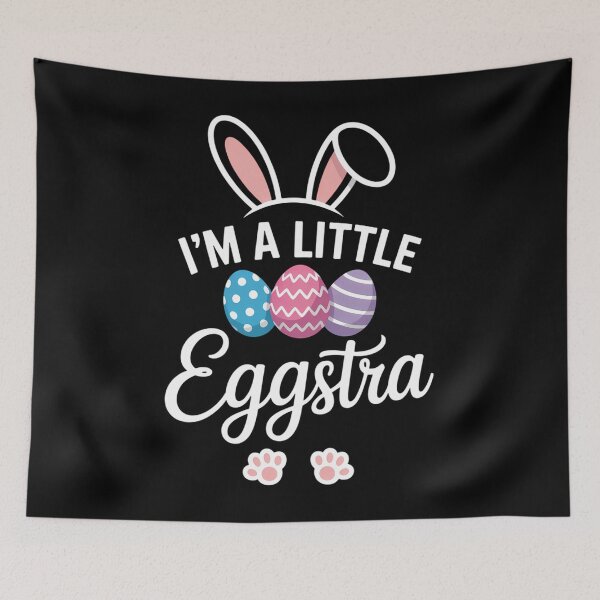 Item preview, I'm A Little Eggstra Easter Day Funny Easter Day designed and sold by Bandikonsalez.