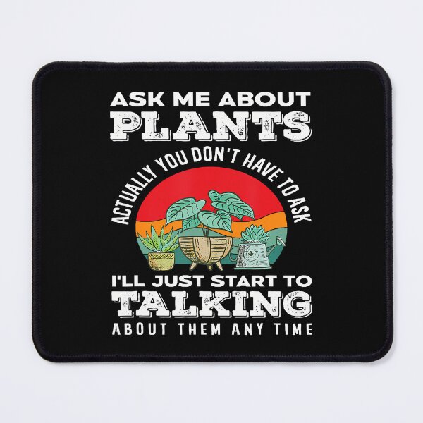 Item preview, Ask Me About Plants Funny Gardener designed and sold by ClaraTeresa1.