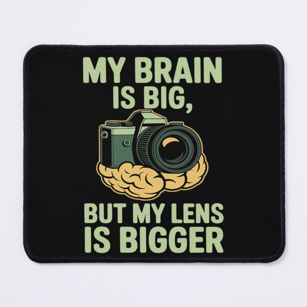 Item preview, My Brain Is Big But My Lens Is Bigger Camera designed and sold by Rotasiin.