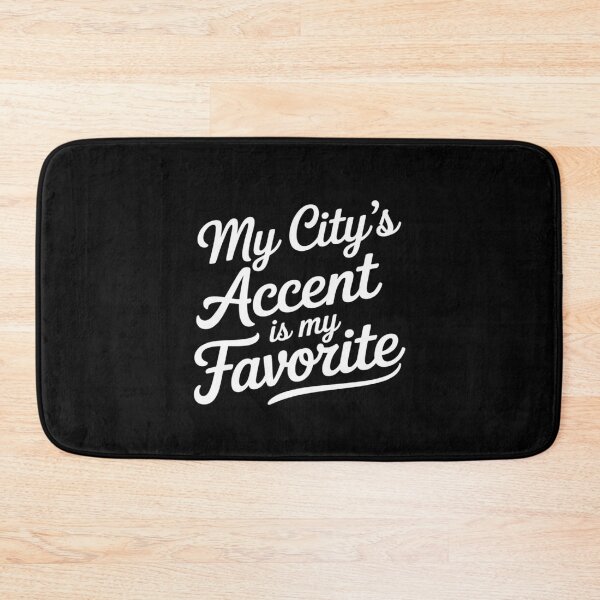 Item preview, My City’s Accent is My Favorite Hometown Pride designed and sold by Rotasiin.