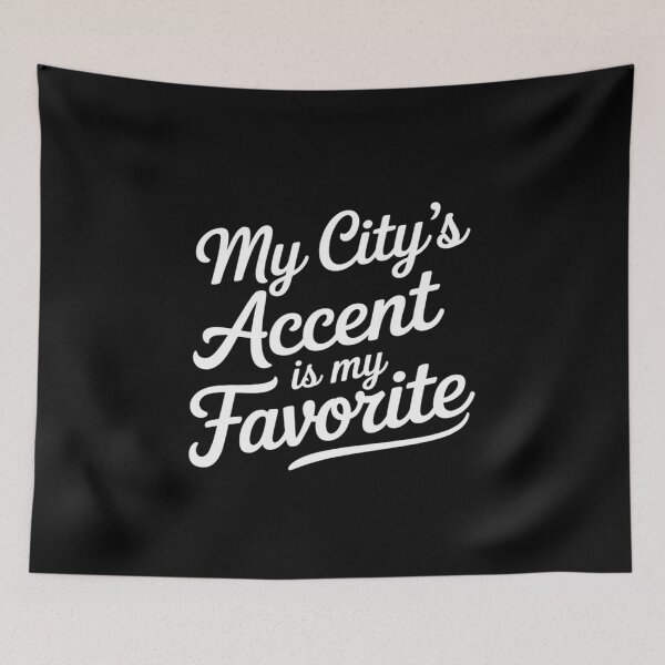 Item preview, My City’s Accent is My Favorite Hometown Pride designed and sold by Rotasiin.