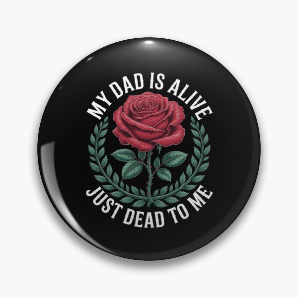 Item preview, My Dad is Alive Just Dead to Me designed and sold by Rotasiin.