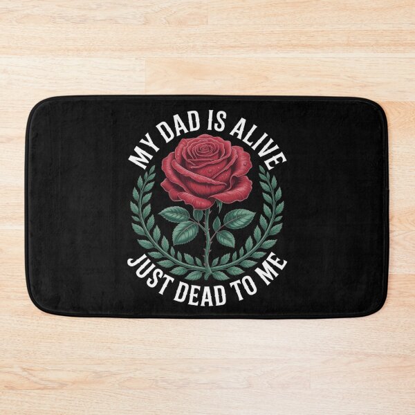Item preview, My Dad is Alive Just Dead to Me designed and sold by Rotasiin.