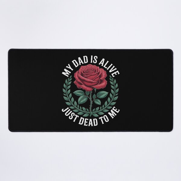 Item preview, My Dad is Alive Just Dead to Me designed and sold by Rotasiin.