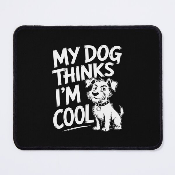 Item preview, My Dog Thinks I'm Cool For Dog Lover designed and sold by LinlinsDemons.