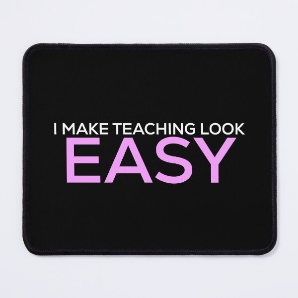 Item preview, I Make Teaching Look Easy designed and sold by blueprint198686.