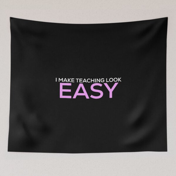 Item preview, I Make Teaching Look Easy designed and sold by blueprint198686.