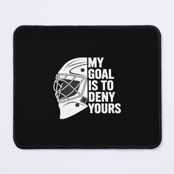 Item preview, My Goal is to Deny Yours Hockey Goalie Save Men Boys Kids designed and sold by LinlinsDemons.