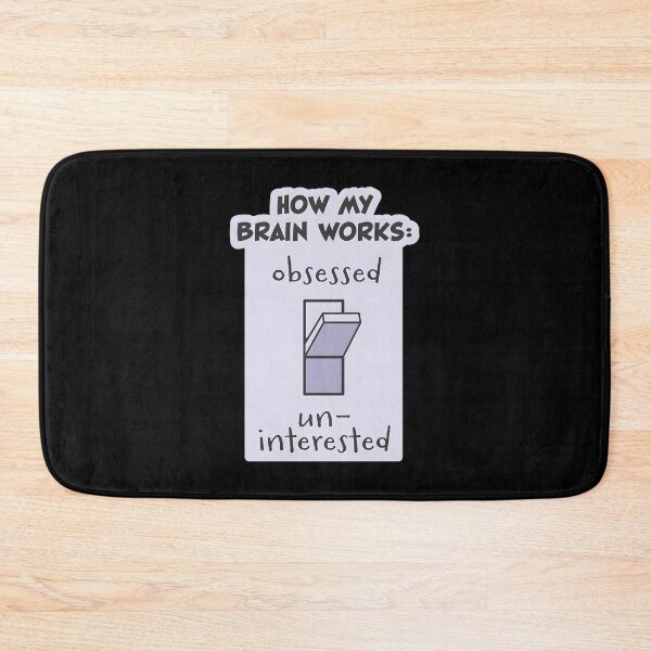Item preview, Obsessed Or Uninterested How My Brain Works designed and sold by sbrettnieimanii.