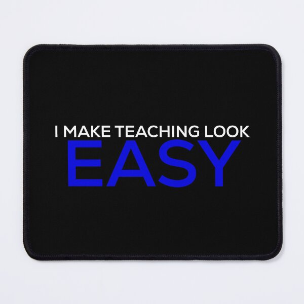 Item preview, I Make Teaching Look Easy designed and sold by blueprint198686.