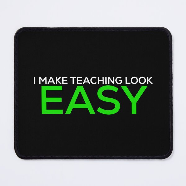 Item preview, I Make Teaching Look Easy designed and sold by blueprint198686.