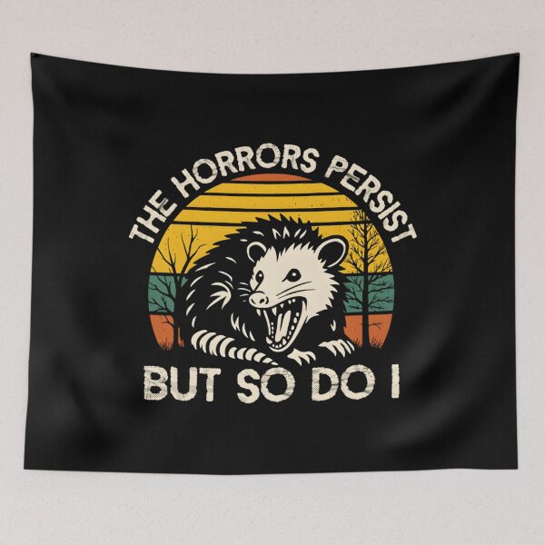 Item preview, Opossum The Horrors Persist But So Do I designed and sold by sbrettnieimanii.