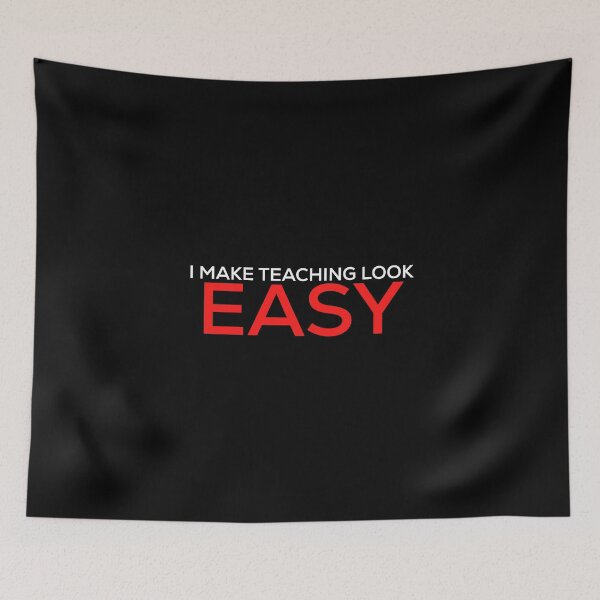 Item preview, I Make Teaching Look Easy designed and sold by blueprint198686.