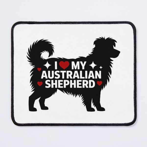Item preview, I Love My Australian Shepherd designed and sold by theartfulaspie.