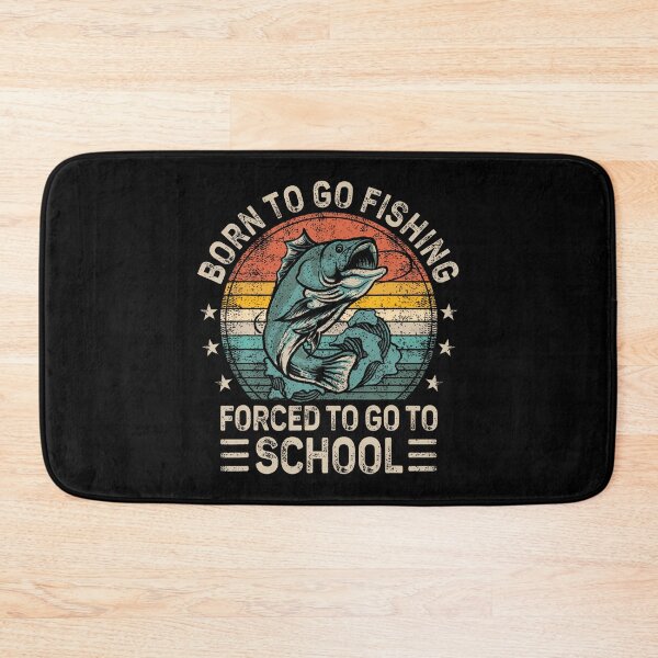 Item preview, Born To Go Fishing Forced To Go To School designed and sold by ElaineEsther.